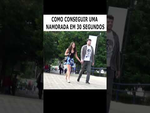 COMO CONSEGUIR UMA NAMORADA EM 30 SEGUNDOS #shorts