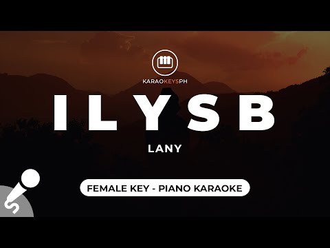 ILYSB – Lany (Female Key – Piano Karaoke)