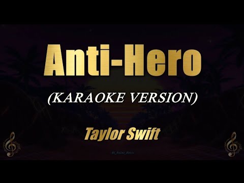 Anti-Hero – Taylor Swift (Karaoke)