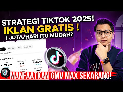 STRATEGI TIKTOK 2025, CARA DAPAT IKLAN GRATIS, 1 JUTA PER HARI ITU MUDAH DENGAN GMV MAX?