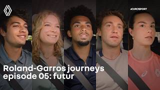 Renault x Eurosport - Roland-Garros journeys : episode 05 : Future