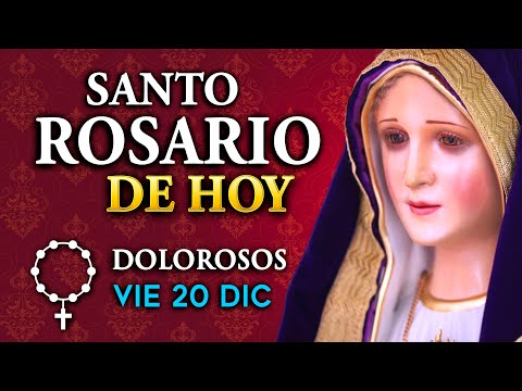 ROSARIO de HOY viernes 20 de diciembre 2024 - Misterios Dolorosos del Santo Rosario