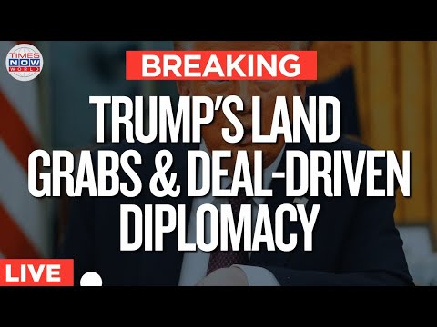 LIVE: Tump's Business-First Foreign Policy: U.S. Land Grabs & Transactional Diplomacy |U.S NEWS