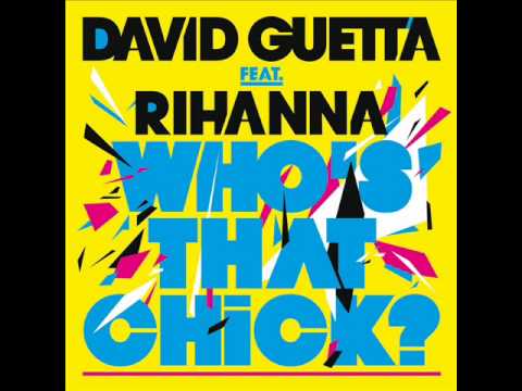 David Guetta - Who's that Chick (ft. Rihanna)