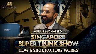 Singapore Super Trunk Show Workshop:  How a shoe factory works, with Affan Mohamed of Bridlen Shoes