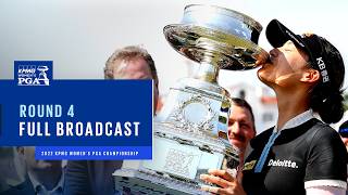 Final Round Scare! | 2022 KPMG Women's PGA Championship | Round 4 | Full Broadcast