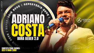 ADRIANO COSTA 2025 - NOVO CD BORA BEBER 2.0 | ARROCHA E SERESTA ATUALIZADA @adrianocostaoficial1