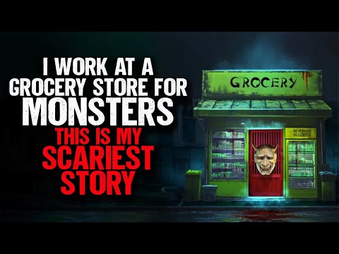 I Work at a Grocery Store for Monsters. This is my SCARIEST Story.