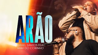 ISRAEL SANTOS - ARÃO FT. MAX DO CORINHO