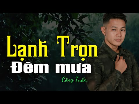 Lạnh Trọn Đêm Mưa (Nhạc Xưa Rumba) - Công Tuấn x Nhạc Xưa Tình Lính