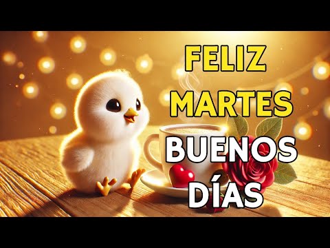 FELIZ MARTES FELIZ 18 DE FEBRERO MENSAJE DE BUENOS DÍAS saludos de buenos días, reflexión