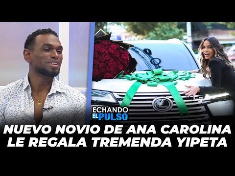 Nuevo novio de Ana Carolina le regala tremenda Yipeta | Echando El Pulso