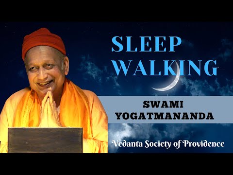 Sleepwalking | Swami Yogatmananda