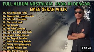TEMBANG NOSTALGIA TERLARIS SEPANJANG MASA - EMEN SERAN WILIK FULL ALBUM 