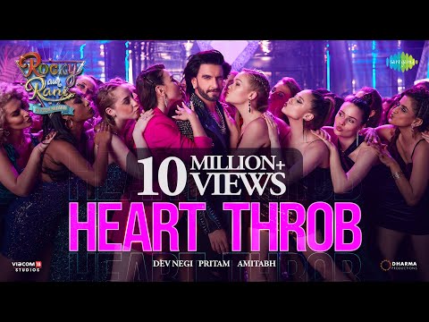 Heart Throb | Rocky Aur Rani Kii Prem Kahaani | Ranveer Singh | Pritam | Amitabh | Dev Negi