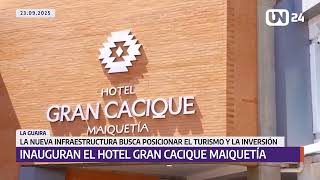Inauguran el Hotel Gran Cacique Maiquetía en La Guaira