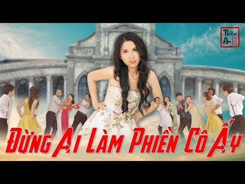 [Nhạc chế] ĐỪNG AI LÀM PHIỀN CÔ ẤY | Don’t Bother Her | THIÊN AN | LANG LIÊU HẬU TRUYỆN Parody