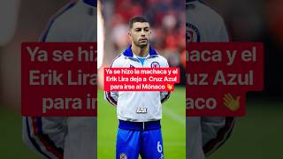 Erik Lira se va de Cruz Azul al Mónaco 👋