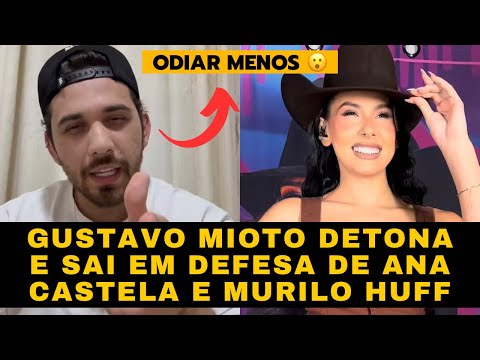 Gustavo Mioto sai em DEFESA de Ana Castela e Murilo Huff e DETON4 “OD1AR MENOS”