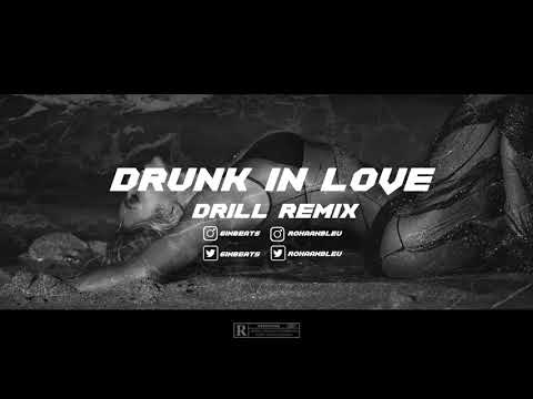 beyonce - drunk in love [drill remix] (prod. @ru6inn x Rohaan Bleu)