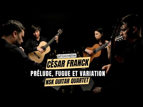 NSK Guitar Quartet play Prélude, Fugue et Variation, Op.18 by César Franck | Siccas Media