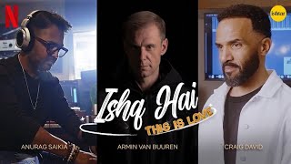 Ishq Hai (This Is Love) | Anurag Saikia | Armin van Buuren | Craig David | Mismatched Season 3