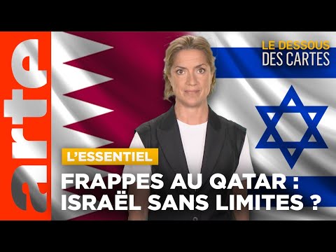 Qatar : le hamas visé, Israël sans limites ? | L'Essentiel du Dessous des Cartes | ARTE