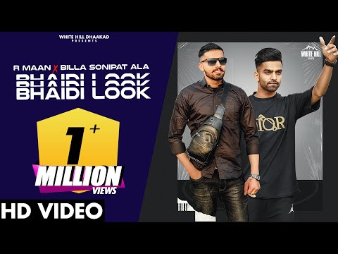 BHAIDI LOOK (Official Video) : R Maan Ft. Billa Sonipat Ala |  Haryanvi Songs Haryanavi 2021