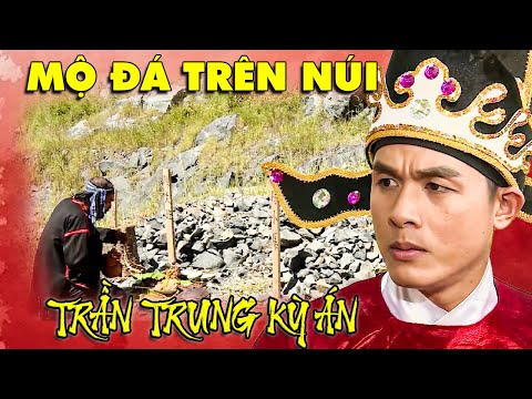 VỤ ÁN MỘ ĐÁ TRÊN NÚI - TẬP 4 | TRỌN BỘ TRẦN TRUNG KỲ ÁN | CỔ TÍCH PHÁ ÁN HAY NHẤT MỌI THỜI ĐẠI