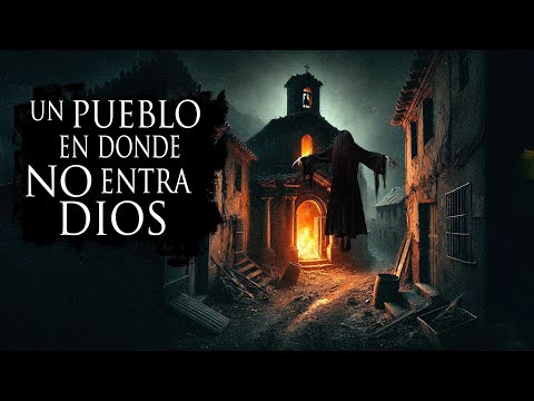 EL PUEBLO A DONDE NO ENTRA DIOS (PARTE 2)