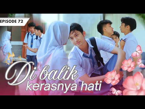 Eps 72 || Dibalik kerasnya Hati #drama