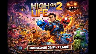 High On Life 2 - Türkçe Yama [☆Emre]