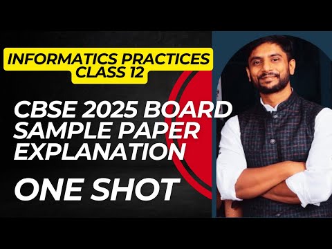 Informatics Practices Class 12 | Sample Paper 2025 | ONE SHOT