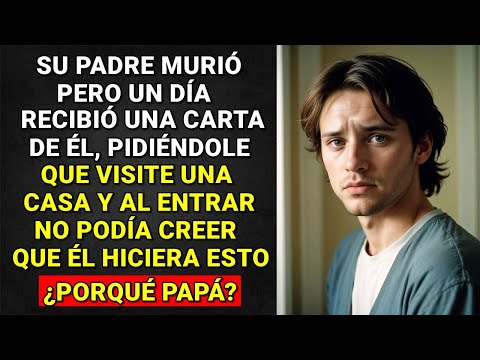 RECIBIÓ UNA CARTA DE SU PADRE PIDIÉNDOLE QUE VAYA A UNA CASA, AL IR, NO PUDO CREER LO QUE VEÍA...