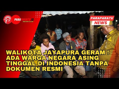 Wali Kota Jayapura Geram ! Ada Warga Negara Asing tinggal di Indonesia tanpa Dokumen Resmi