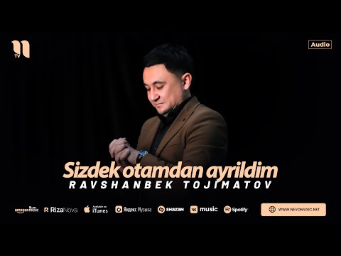 Ravshanbek Tojimatov - Sizdek otamdan ayrildim (audio 2024)