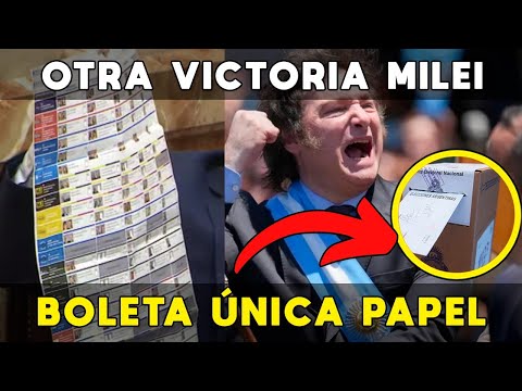 MILEI LOGRA OTRA VICTORIA: BOLETA ÚNICA DE PAPEL, TIEMBLA KIRCHNERISMO FIN CURRO Y REFORMA POLÍTICA