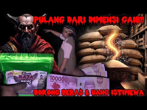 PULANG DARI DIMENSI GAIB! BAWA UANG & BERAS BERLIMPAH - DIHADANG SESEPUH DHEMIT YG TAK TERIMA