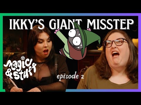 IKKY’S GIANT MISSTEP (Ep. 2) | Magic & Stuff (D&D Actual Play Show)