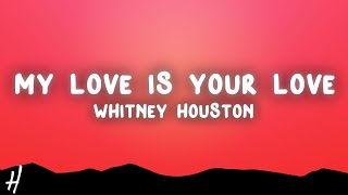 Whitney Houston - My Love Is Your Love (Lyrics)