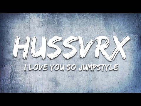 HUSSVRX - I LOVE YOU SO JUMPSTYLE (Ultra Slowed)