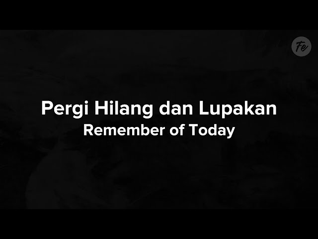 Download Remember Of Today Pergi Hilang Dan Lupakan Lyric Youtube Youtube Thumbnail Create Youtube