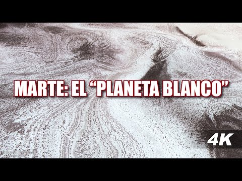 MARTE: EL "PLANETA BLANCO" 4K