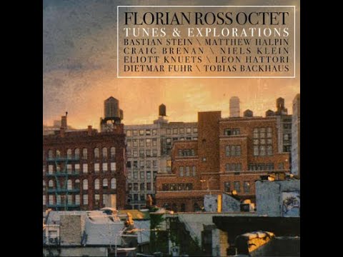 Tunes and Explorations Florian Ross Octet