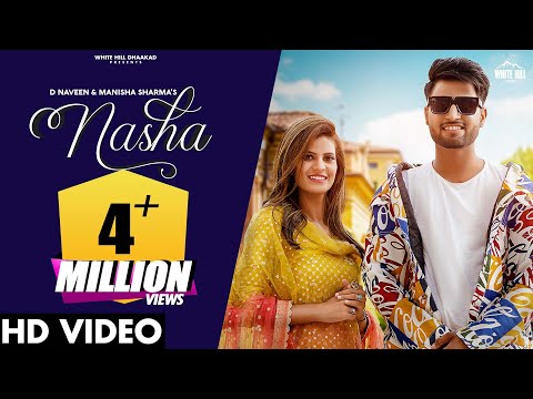 Nasha (Official Video) D Naveen & Manisha Sharma | Haryanvi Songs Haryanavi 2021