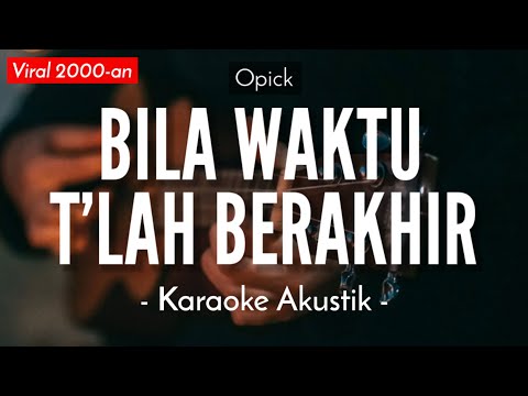 Bila Waktu Tlah Berakhir (Karaoke Akustik) – Opick (HQ Audio)