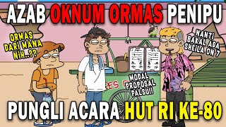 AZAB OKNUM ORMAS PENIPU DZOLIM!! PUNGLI ACARA HUT RI KEMERDEKAAN INDONESIA!! | SINETRON INDONESIA