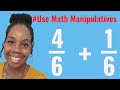 Adding Fractions with Like Denominators Using Manipulatives