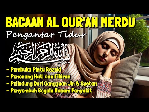 Bacaan Al quran Pengantar Tidur Surat Yasin, Al Mulk, Ar Rahman, Al Waqiah Penenang Hati & Pikiran