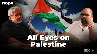 All Eyes on Palestine | Nope w/ Kunal Kamra ft Siddharth V | 030